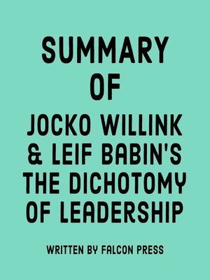 cover image of Summary of Jocko Willink & Leif Babin's the Dichotomy of Leadership
